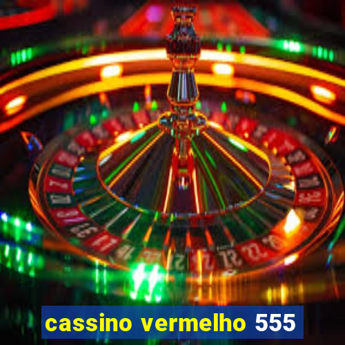 cassino vermelho 555